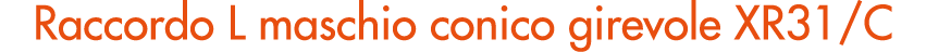 Raccordo L maschio conico girevole XR31/C